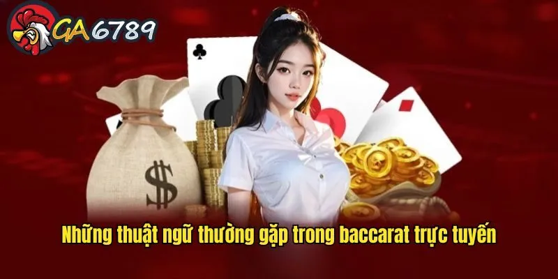 choi-baccarat-tren-ga6789-thuat-ngu