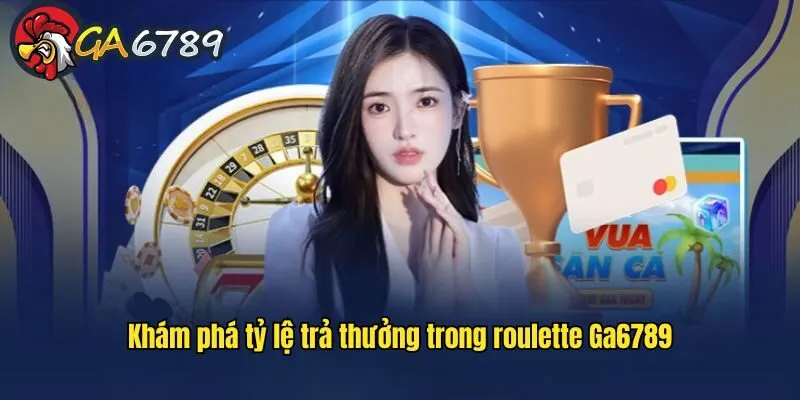 roulette-ga6789-ty-le-thuong