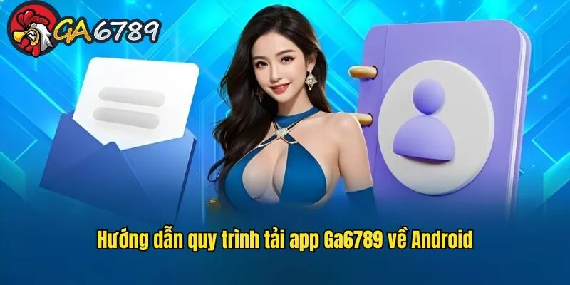 tai-app-ga6789-cho-android-huong-dan