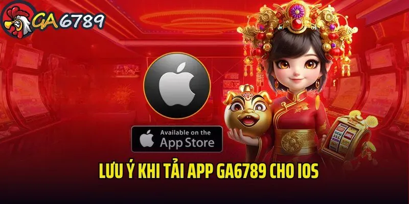 tai-app-ga6789-cho-ios-chu-y